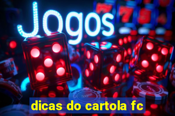 dicas do cartola fc